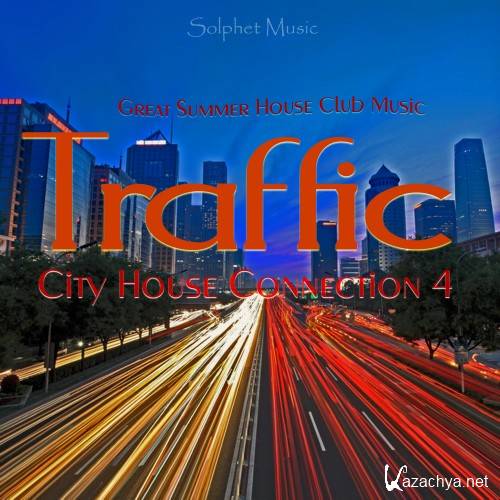 Traffic - City House Connection 4 (Great Summer House Club Music) (2016)