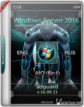 Windows Server 2016 with Update 14393.187 AIO 8in1 by adguard v.16.09.20 14393.187 (x64/RUS/ENG)