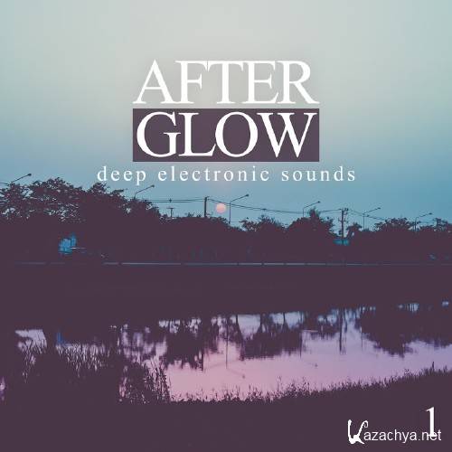 Afterglow, Vol. 1 (Deep Electronic Sounds) (2016)