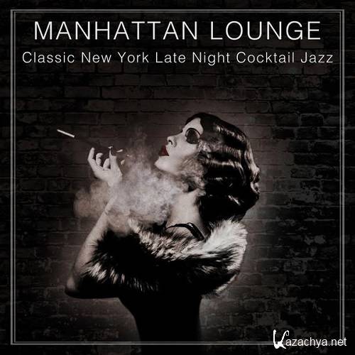  Manhattan Lounge - Classic New York Late Night Cocktail Jazz (2016) 