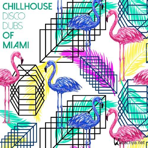 Chillhouse Disco Dubs of Miami (2016)