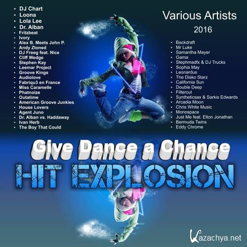 Hit Explosion Give Dance a Chance (2016)