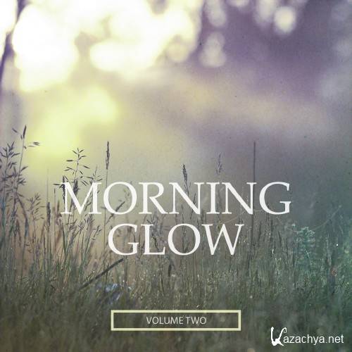 Morning Glow, Vol. 2 (Selection Of Modern Chill Out Beats) (2016)