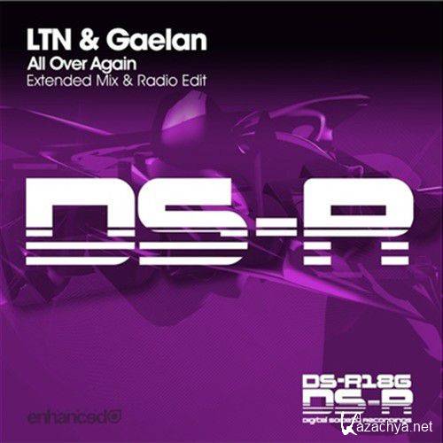 LTN & Gaelan - All Over Again (Extended Mix) (2016)