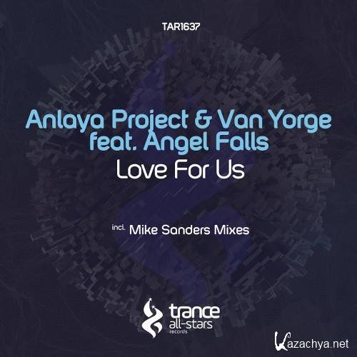 Anlaya Project & Van Yorge Ft. Angel Falls - Love For Us (2016)