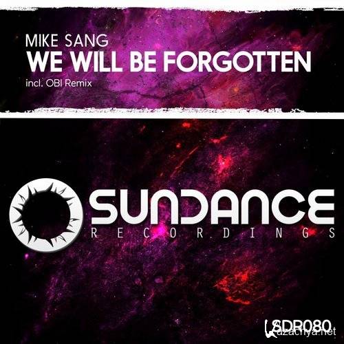 Mike Sang - We Will Be Forgotten (2016)