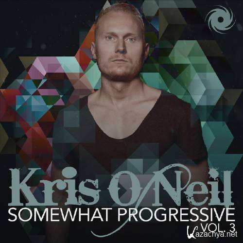 Kris O'Neil - Somewhat Progressive Volume. 3 (2016)