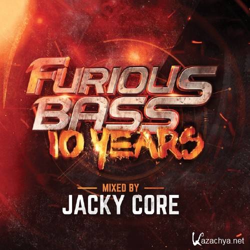 Furious Bass 10 Years (Mixed by Jacky Core) (2016)