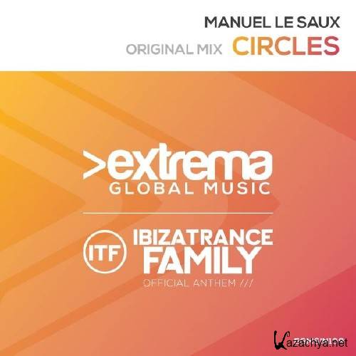 Manuel Le Saux - Circles (Official Ibiza Trance Family Anthem) (2016)