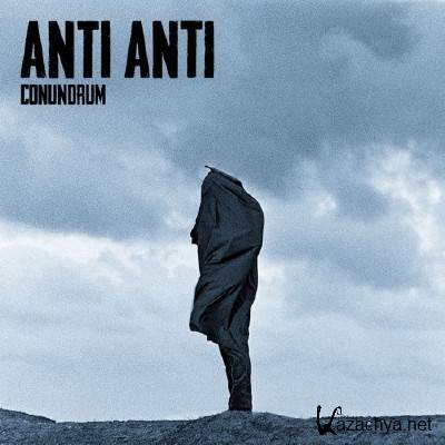Anti Anti - Conundrum (2016)