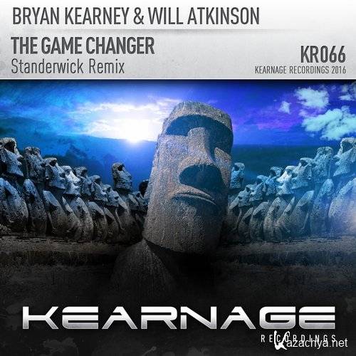 Bryan Kearney & Will Atkinson - The Game Changer (Standerwick Remix) (2016)