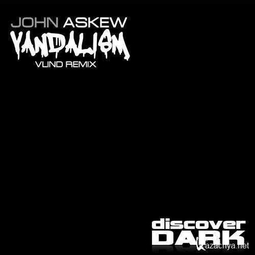 John Askew-Vandalism (Vlind Remix) (2016)