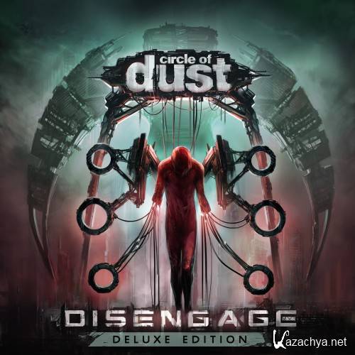 Circle Of Dust - Disengage [Remastered] (2016)
