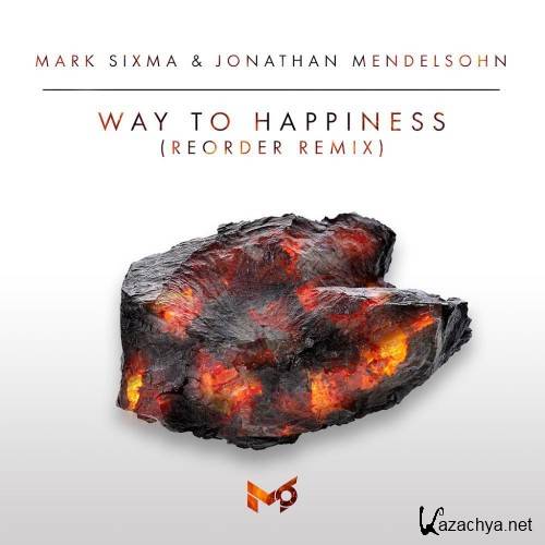 Mark Sixma & Jonathan Mendelsohn - Way To Happiness (Reorder Remix) (2016)