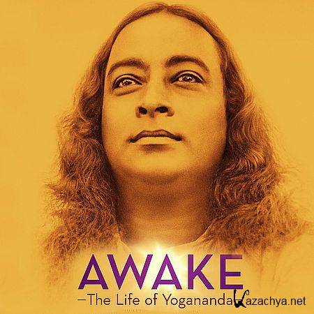 :   / Awake: The Life Of Yogananda (2014) WEBRip (720p)