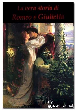       / La vera storia di Romeo e Giulietta (2011) SATRip-AVC