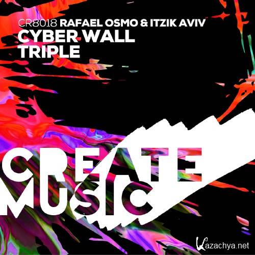 Rafael Osmo & Itzik Aviv - Cyber Wall Triple (2016)