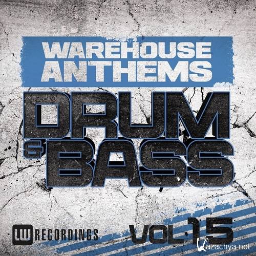Warehouse Anthems: Drum & Bass Vol 15 (2016)