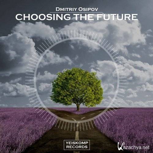 Dmitriy Osipov - Choosing The Future (2016)