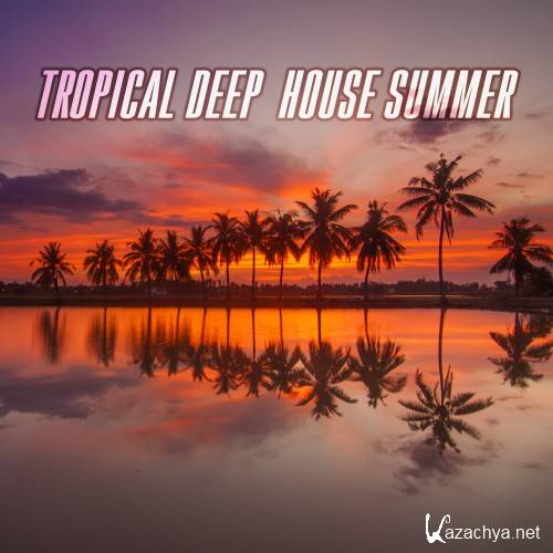 Tropical Deep House Summer (2016)