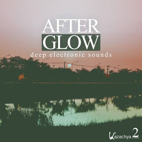 Afterglow, Vol. 2 - Deep Electronic Sounds (2016)