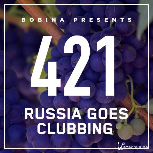 Russia Goes Clubbing with Bobina Episode 421 (2016-11-05)