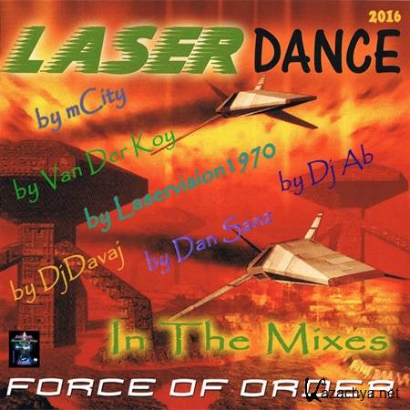 Laserdance - Force Of Order (In The Mixes) (2016)