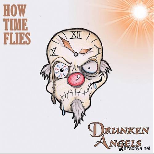 Drunken Angels - How Time Flies (2016)