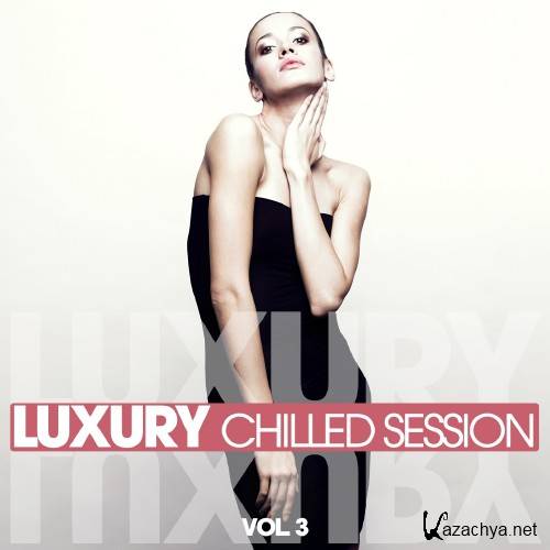 Luxury Chilled Session, Vol. 3 (2016)