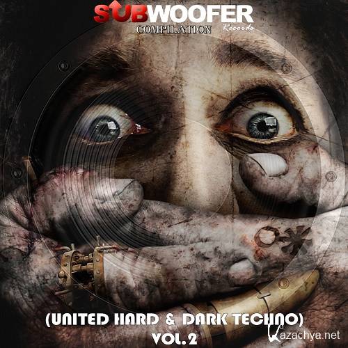 Subwoofer Records Compilation, Vol. 2 (United Hard & Dark Techno) (2016)