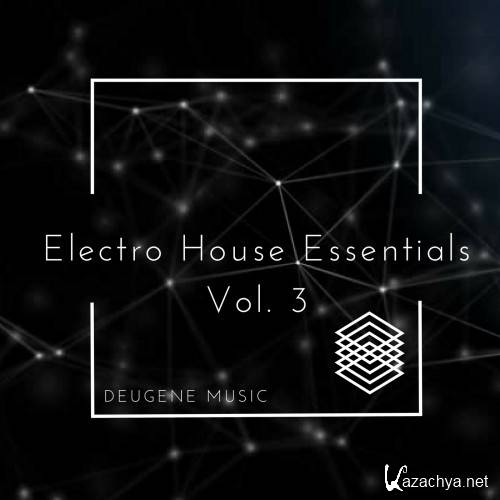 Deugene Music Electro House Essentials, Vol. 3 (2016)