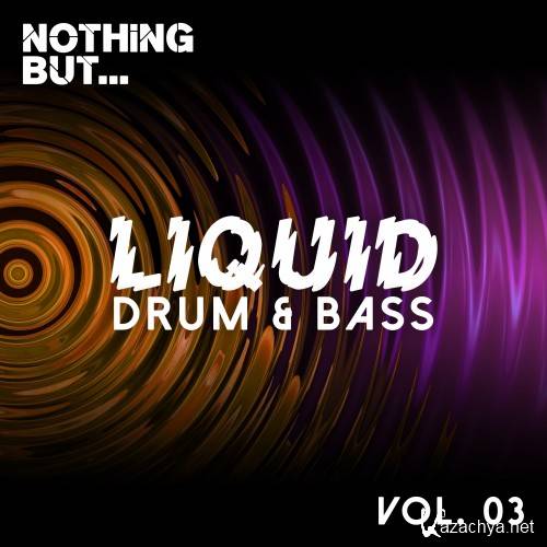 Nothing But... Liquid Drum & Bass, Vol. 3 (2016)