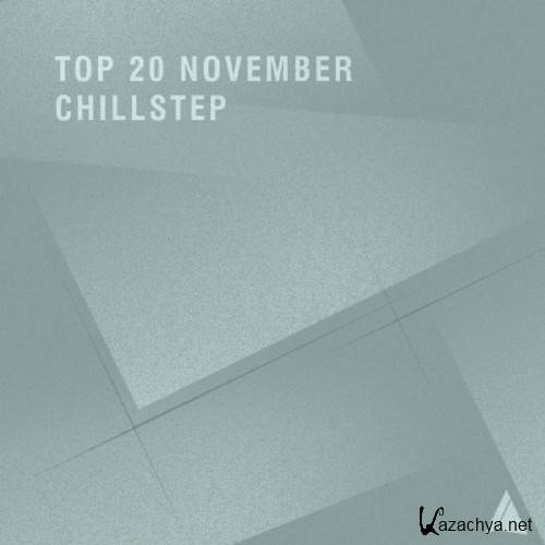 Top 20 November Chillstep (2016)