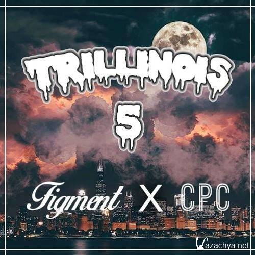 F!GMENT x CPC - Trillinois Vol. 5 (2016)