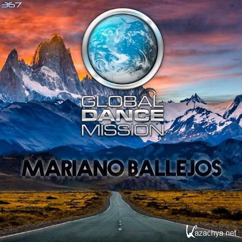 Mariano Ballejos - Global Dance Mission 367 (2016)
