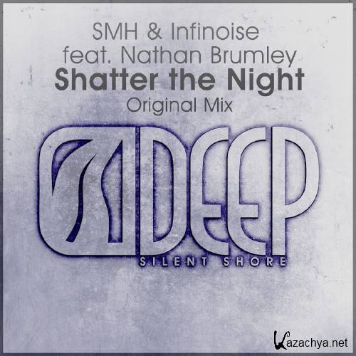 Smh & Infinoise & Nathan Brumley - Shatter The Night (2016)
