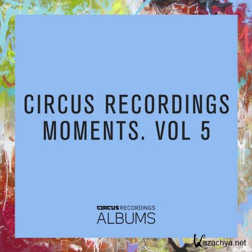 Circus Recordings Moments, Vol. 5 (2016)