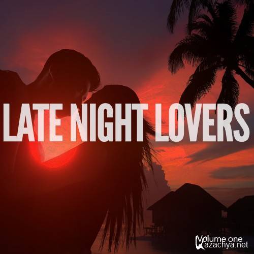 Late Night Lovers, Vol. 1 (Relaxed Night Music) (2016)
