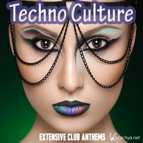 Techno Culture - Extensive Club Anthems (2016)