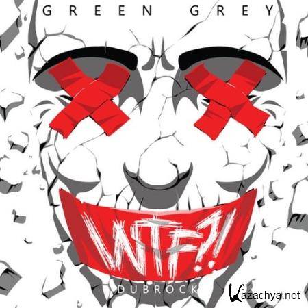 Green Grey - WTF?! (2016)