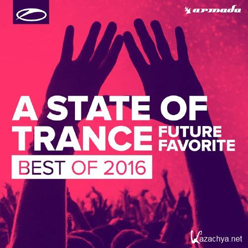 A State Of Trance: Future Favorite Best Of 2016 (2016)