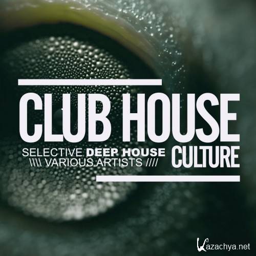 Club House Culture Selective Deep House (2016)