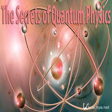    (2   2) / The Secrets of Quantum Physics (2014) HDTVRip (720p)