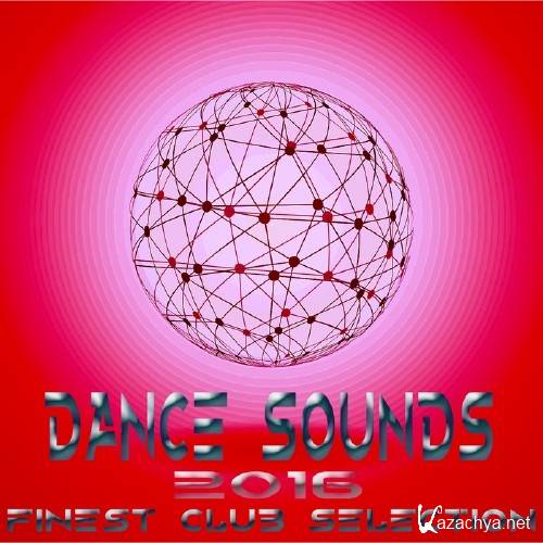 Dance Sounds 2016 (Finest Club Selection) (2016)