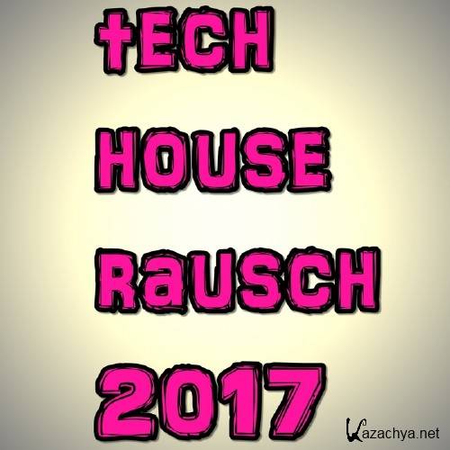 Tech House Rausch 2017  (2016)