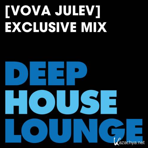 Vova Julev - DeepHouseLounge Exclusive Mix (2016)
