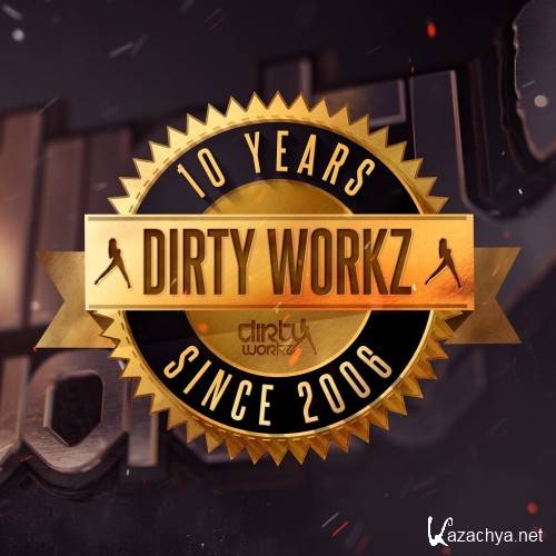 10 Years Dirty Workz (2016)