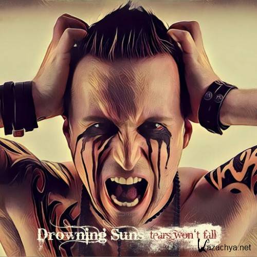 Drowning Suns - Tears Won't Fall (2016)