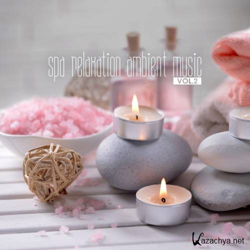 Spa Relaxation Ambient Music, Vol. 2 (2016)