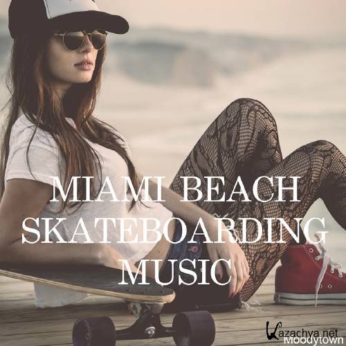 Miami Beach Skateboarding Music (2016)
